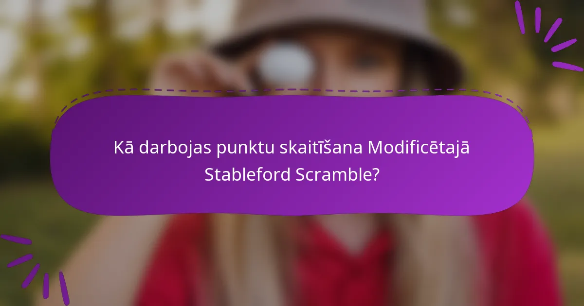 Kā darbojas punktu skaitīšana Modificētajā Stableford Scramble?