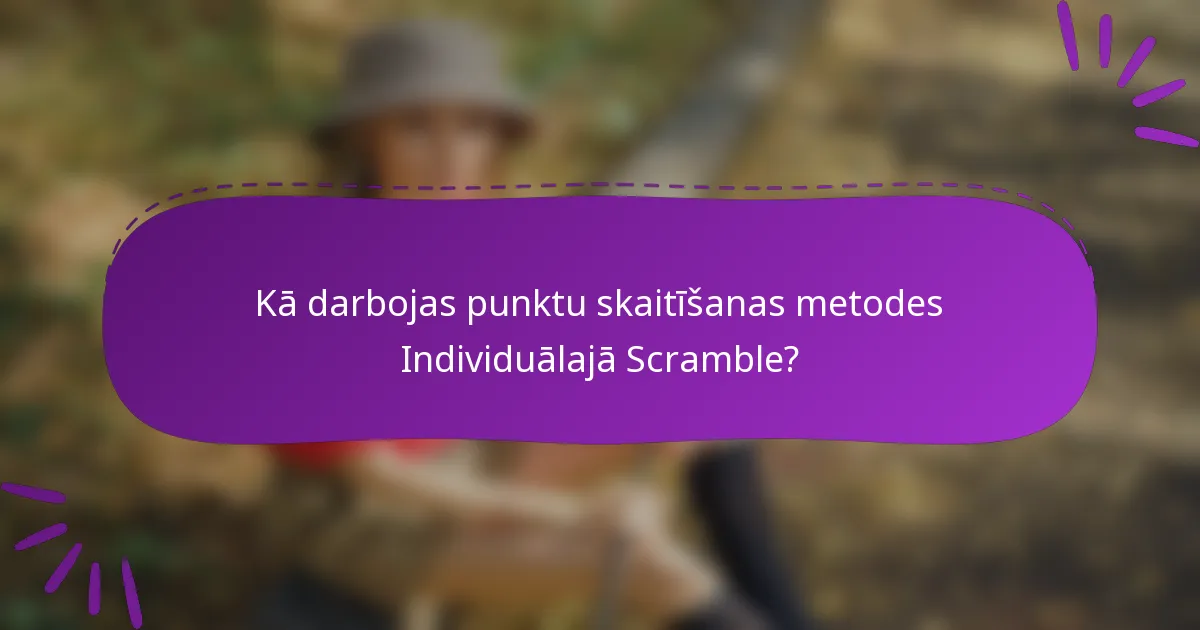 Kā darbojas punktu skaitīšanas metodes Individuālajā Scramble?