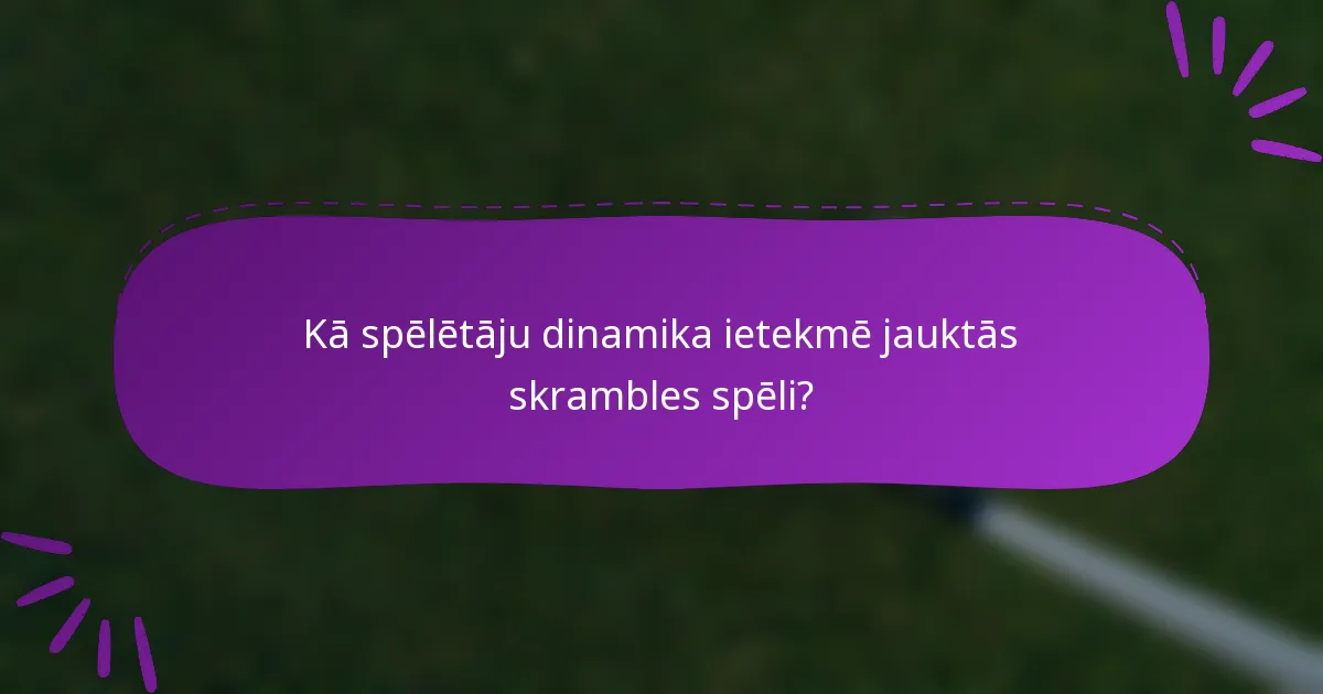 Kā spēlētāju dinamika ietekmē jauktās skrambles spēli?