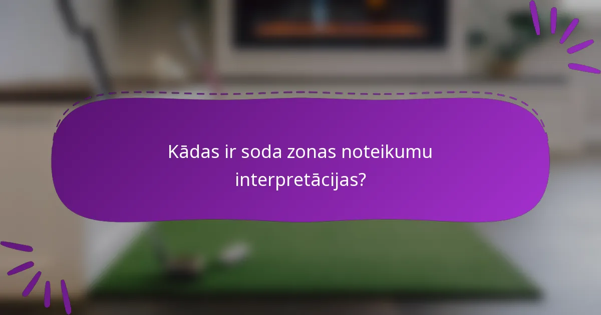 Kādas ir soda zonas noteikumu interpretācijas?