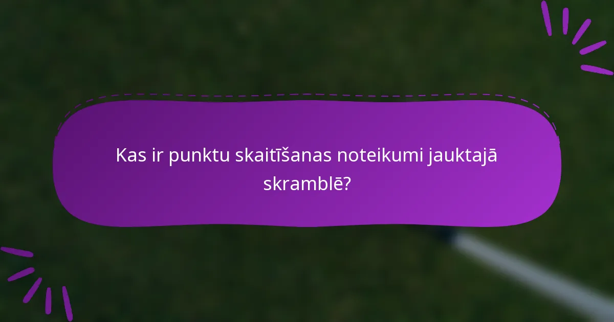 Kas ir punktu skaitīšanas noteikumi jauktajā skramblē?